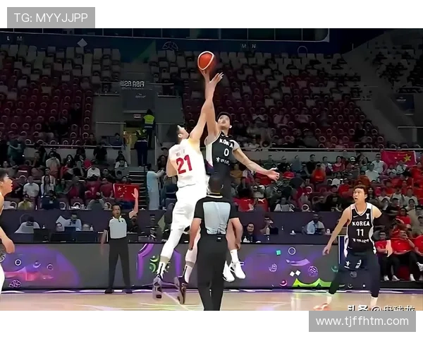 中国男篮对决韩国 聚焦三分攻防与双塔配置冲击四强之路